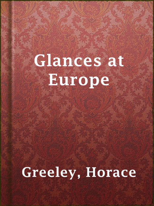 Title details for Glances at Europe by Horace Greeley - Available